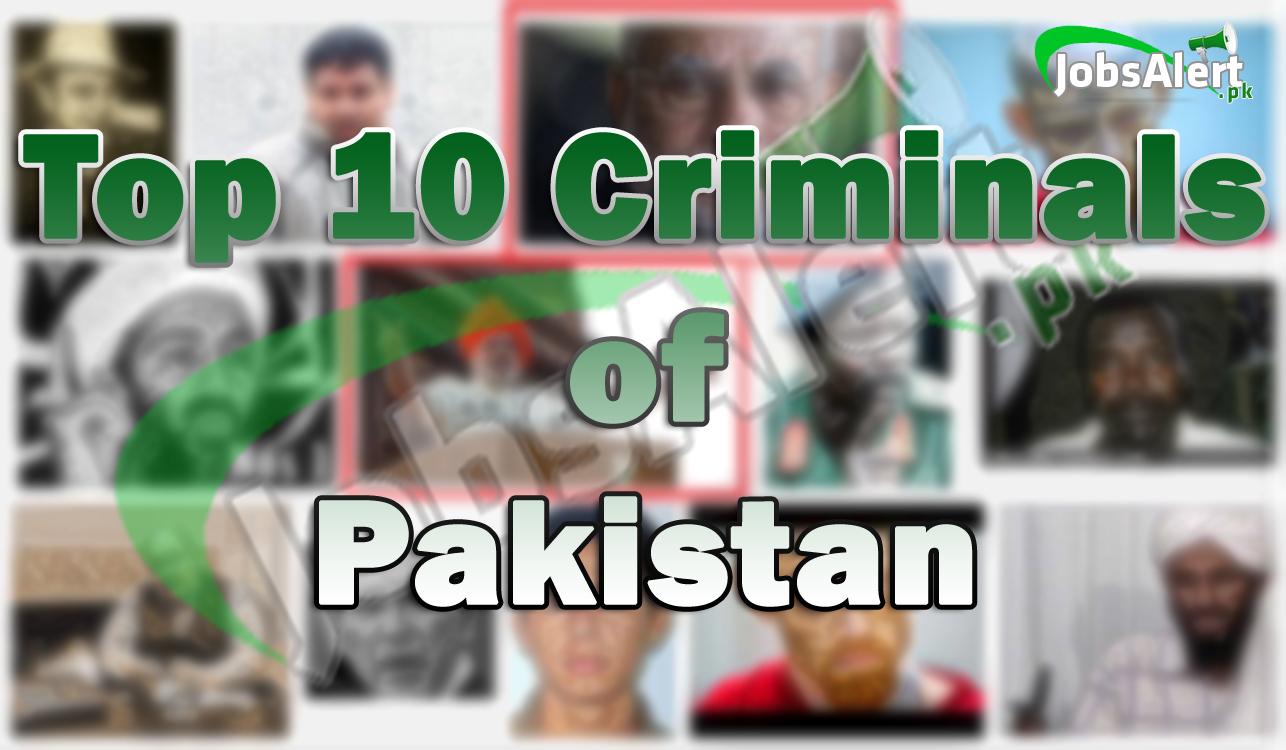 Top Ten Criminals of Pakistan 2024